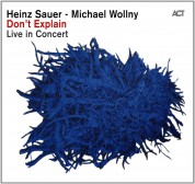 Heinz Sauer, Michael Wollny: Don't Explain - CD