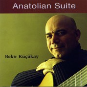Bekir Küçükay: Anatolian Suite - CD