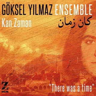 Göksel Yılmaz Ensemble: Kan Zaman - CD