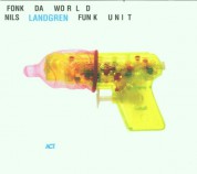 Nils Landgren Funk Unit: Fonk Da World - CD
