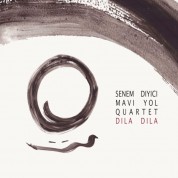 Senem Diyici, Mavi Yol Quartet: Dila Dila - CD