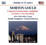 Gerard Schwarz: Gould: Concerto Grosso - Cinerama Holiday Suite - World War I - Formations - CD