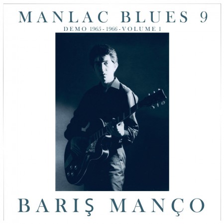 Barış Manço: Manlac Blues 9, Demo 1963-1966, Volume 1 - Plak