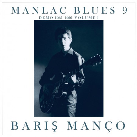 Barış Manço: Manlac Blues 9, Demo 1965-1966, Volume 1 - Plak