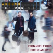 Emmanuel Pahud, Christian Rivet: Emmanuel Pahud - Around the World - CD