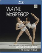 Wayne Mc Gregor - Going somewhere/A moment in time, Two dance films by C. Maximoff - BluRay