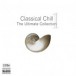 Classical Chill 1 - The Ultimate Collection - CD