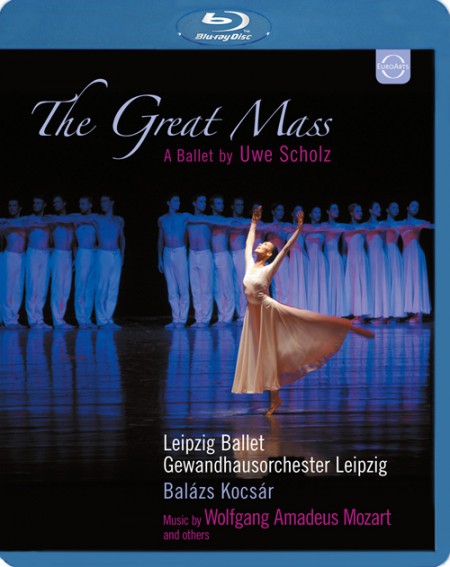 Gewandhausorchester Leipzig, Leipzig Ballet, Balazs Kocsar: Mozart: The Great Mass - A Ballet by Uwe Scholz - BluRay