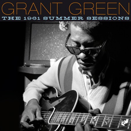Grant Green: The 1961 Summer Sessions - CD