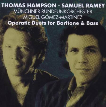 Thomas Hampson, Samuel Ramey, Münchner Rundfunkorchester, Miguel Gómez Martínez: Thomas Hampson & Samuel Ramey - Operatic Duets for Baritone and Bass - CD