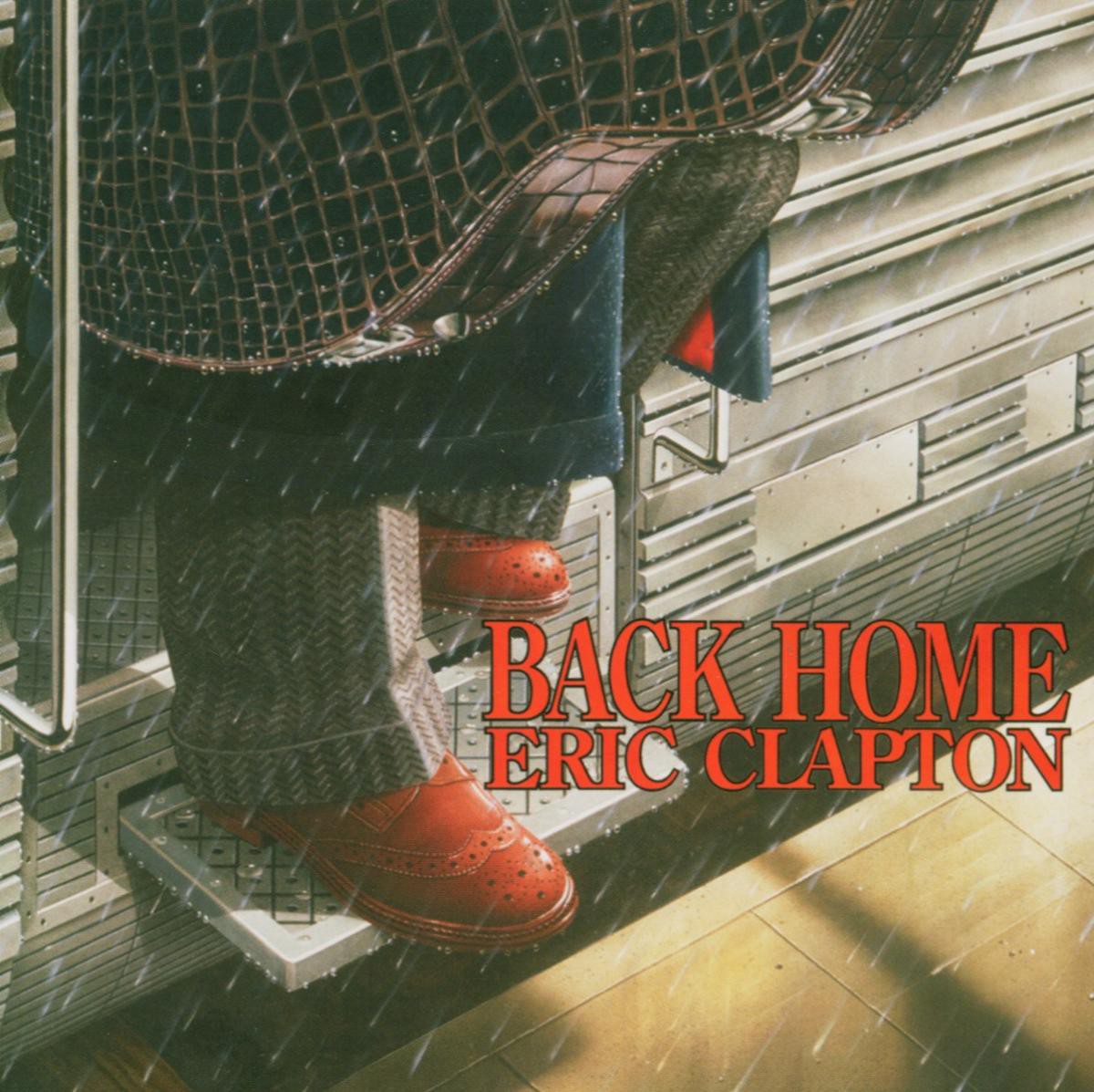Back home русский. Eric Clapton back Home 2005. Clapton Eric "back Home". Eric Clapton back Home LP. Обложка альбом Клэптон.