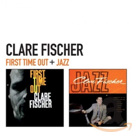 Clare Fischer: First Time Out + Jazz - CD