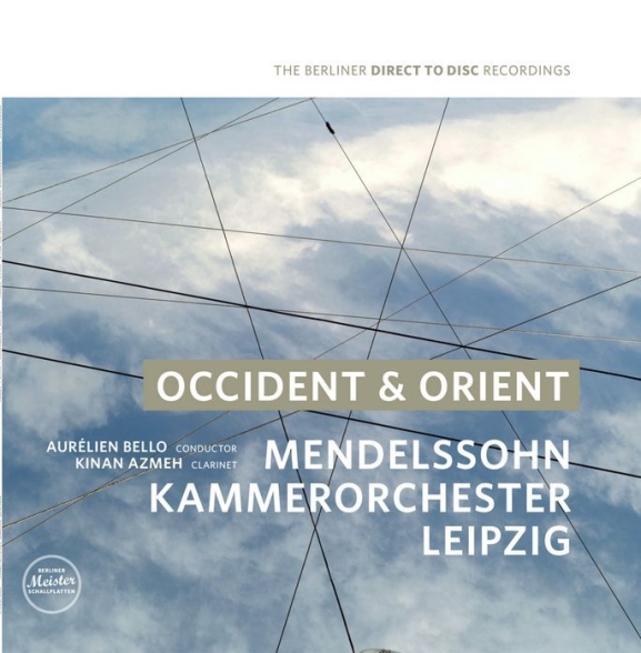Kinan Azmeh, Mendelssohn Kammerorchester Leipzig, Aurélien Bello - Occident & Orient