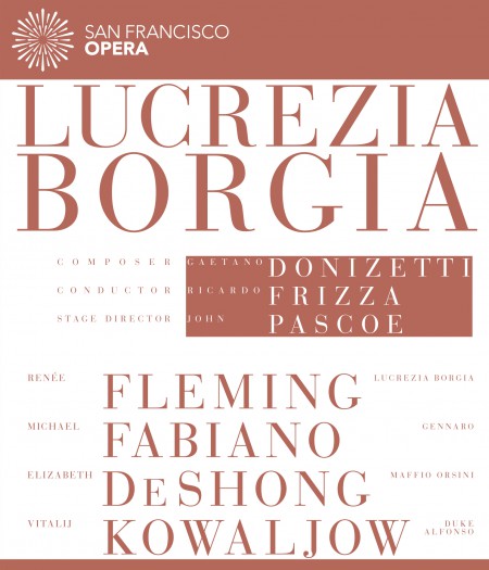 Renée Fleming, Elizabeth DeShong, Michael Fabiano, Vitalij Kowaljow, San Francisco Opera Orchestra, Riccardo Frizza: Donizetti: Lucrezia Borgia - BluRay