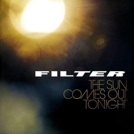 Filter: The Sun Comes Out Tonight - CD