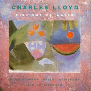 Charles Lloyd: Fish Out Of Water - Plak