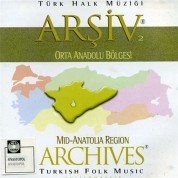 Çeşitli Sanatçılar: Türk Halk Müziği - Arşiv 2 / Orta Anadolu - CD
