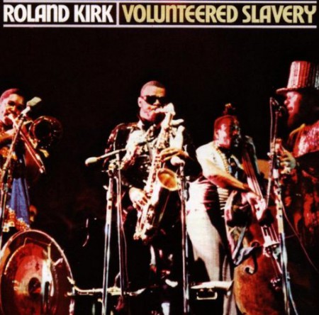 Rahsaan Roland Kirk: Volunteered Slavery - CD