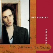 Jeff Buckley: Sketches For My Sweetheart The Drunk - Plak