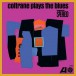 Coltrane Plays The Blues (Limited Edition - 45 RPM) - Plak