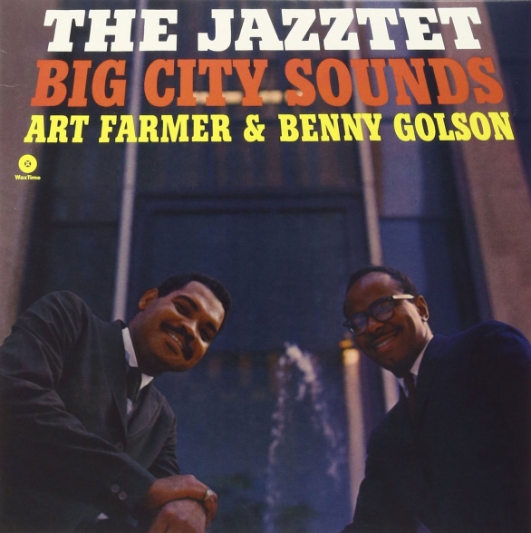 Art Farmer, Benny Golson - The Jazztet Big City Sounds
