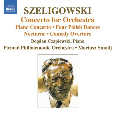 Mariusz Smolij: Szeligowski: Concerto for Orchestra / Piano Concerto / 4 Polish Dances - CD