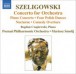 Szeligowski: Concerto for Orchestra / Piano Concerto / 4 Polish Dances - CD