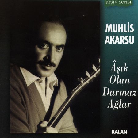 Muhlis Akarsu: Aşık Olan Durmaz Ağlar - CD