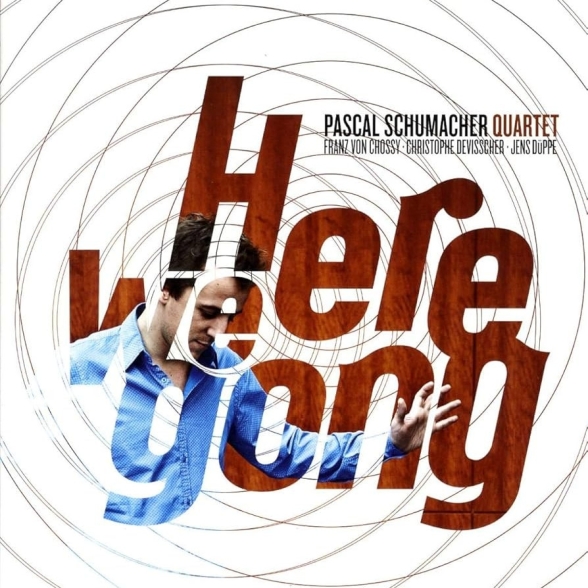 Pascal Schumacher - Here we Gong
