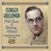 Stanley Holloway: Holloway, Stanley: Old Sam and Young Albert (1930-1940) - CD